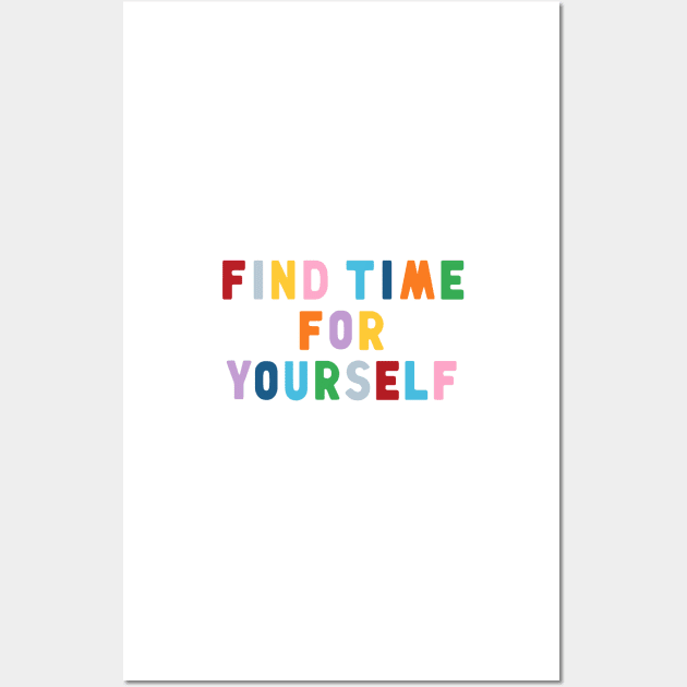 Find Time For Yourself Wall Art by ProjectM